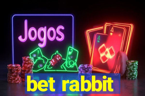 bet rabbit